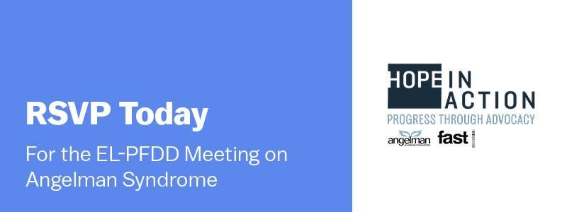 RSVP today for the EL-PFDD Meeting on Angelman Syndrome