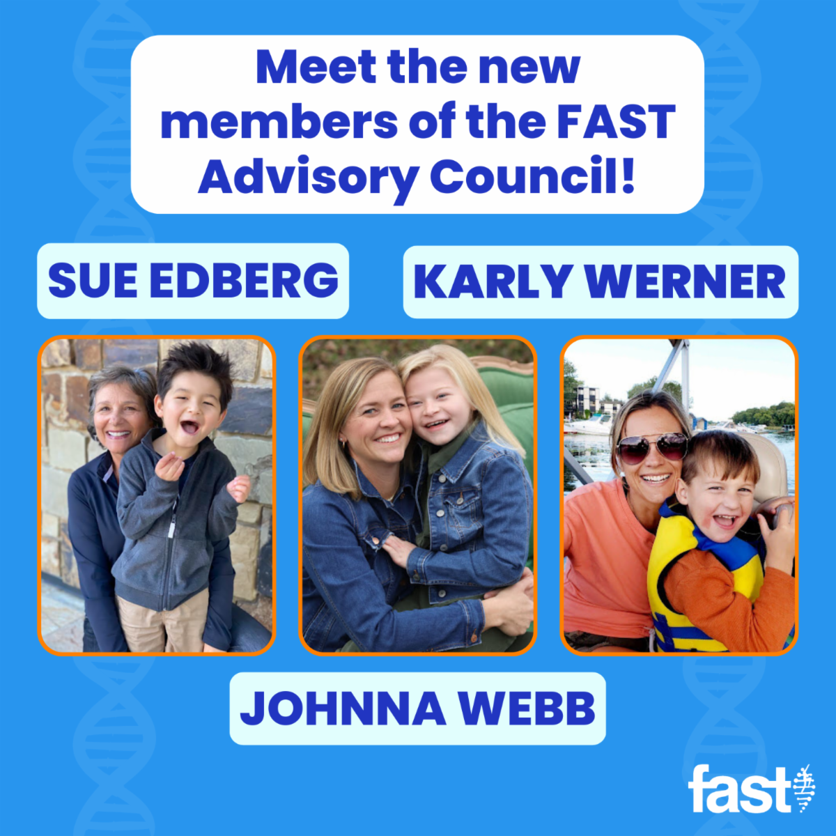 Meet the new members of the FAST Advisory Council! Sue Edberg, Johnna Webb, and Karly Werner