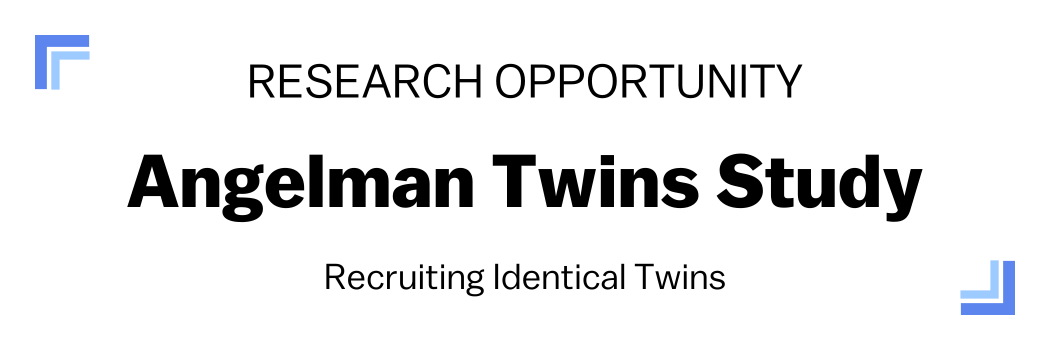 Research Opportunity - Angelman Twins Study - recruiting identical twins