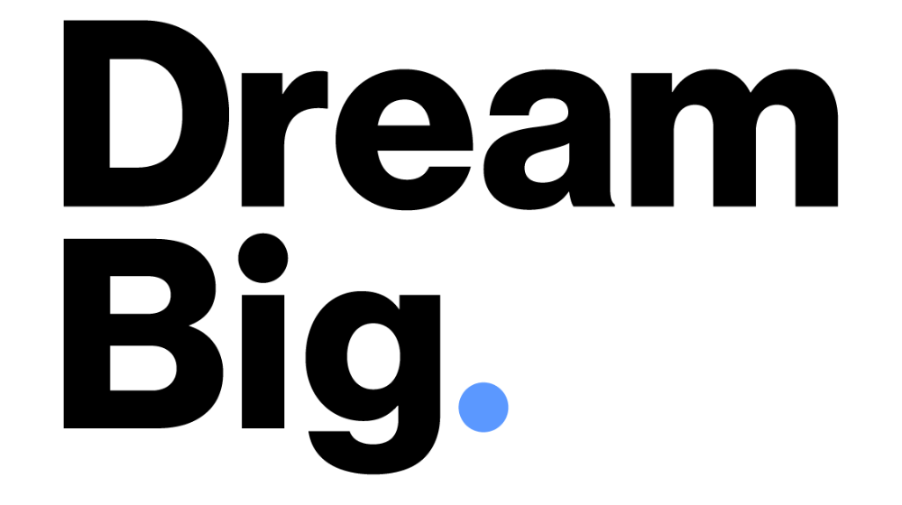 Dream Big