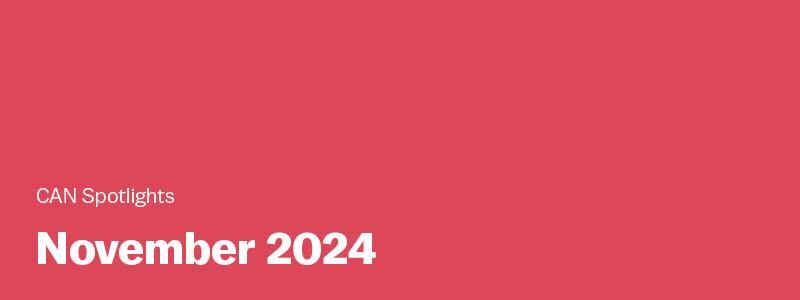 CAN Spotlights November 2024