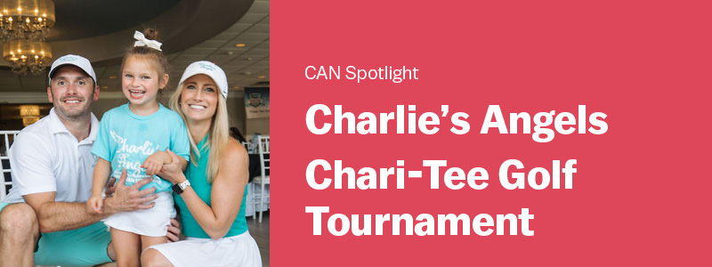 CAN Spotlight: CAN Spotlight: Charlie's Angels Chari-Tee Golf Tournament