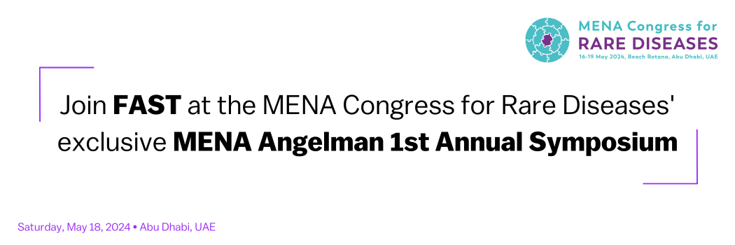 Join FAST at the MENA Congress for Rare Diseases' exclusive MENA Angelman 1st Annual Symposium