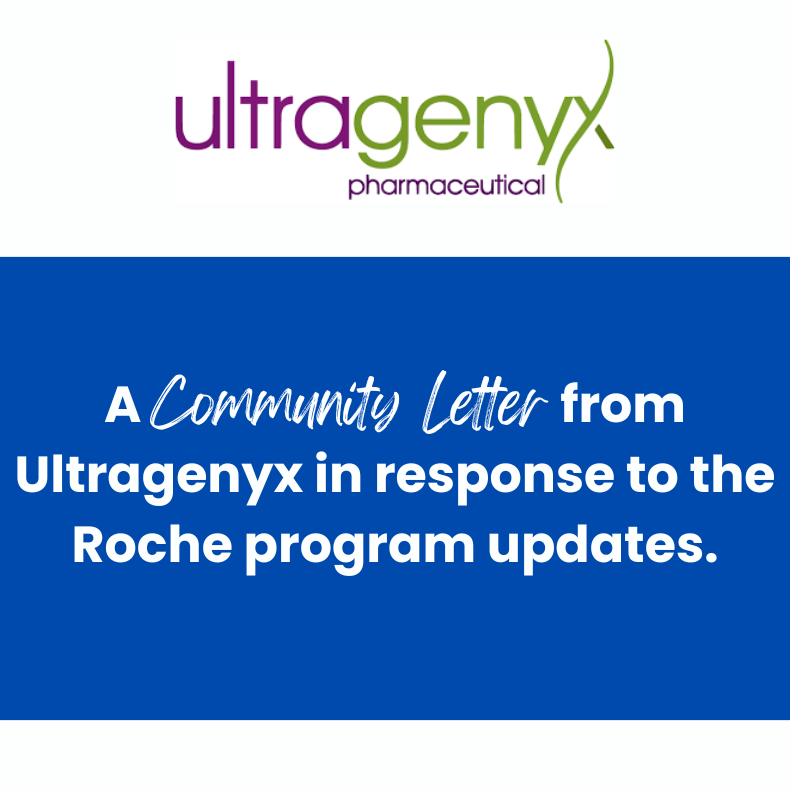 Ultragenyx Pharmaceuticals: A Community Letter from Ultragenyx in response to the Roche program updates.