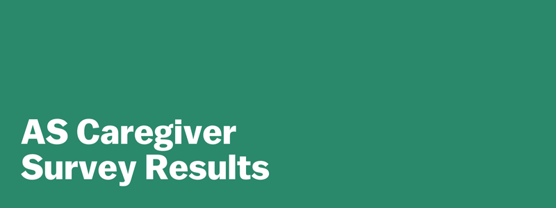 AS Caregiver Survey Results