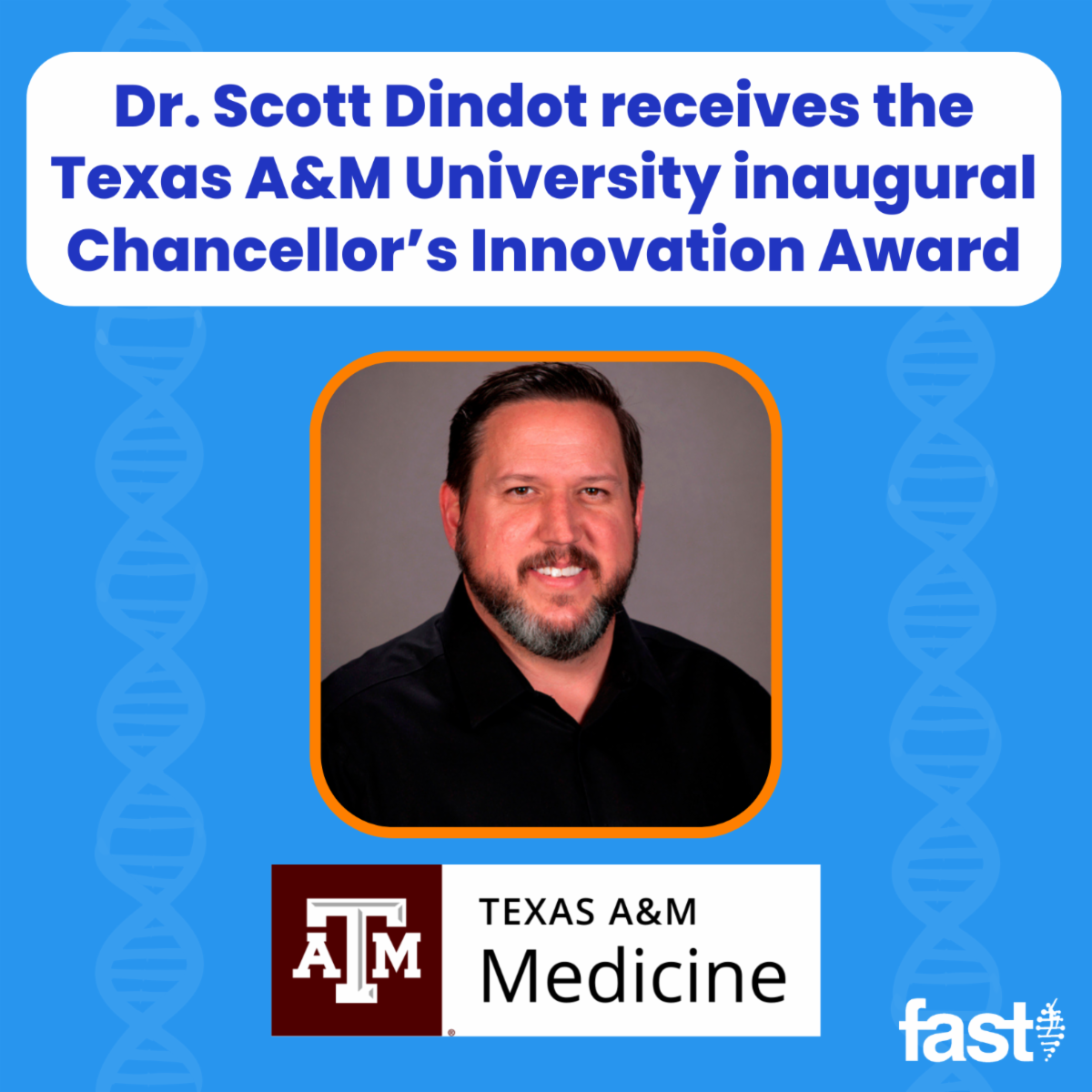 Dr. Scott Dindot receives the Texas A&M University inaugural Chancellor’s Innovation Award, with a photo of Dr. Dindot and Texas A&M Medicine’s logo