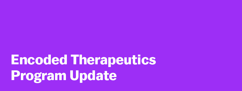 Encoded Therapeutics Program Update