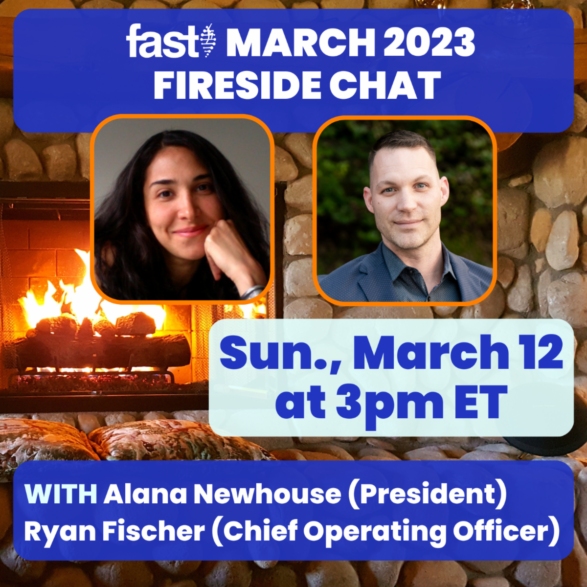 FAST March 2023 fireside chat - Sun., March 12 at 3pm ET - with Alana Newhouse and Ryan Fischer