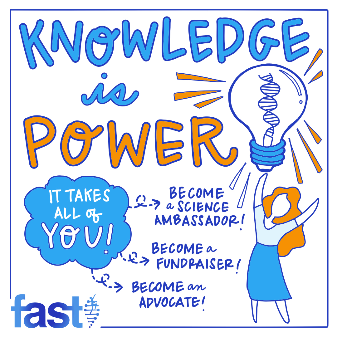Knowledge is power! It takes all of you - become a science ambassador, fundraiser, or advocate