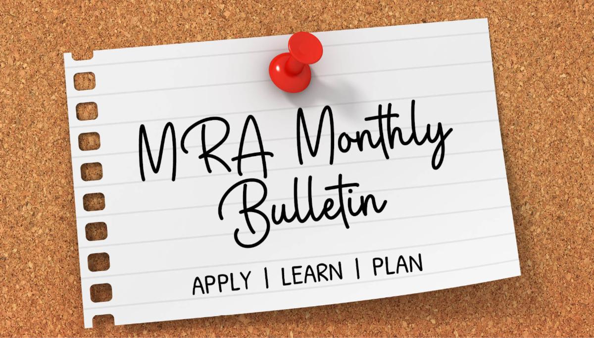 MRA Monthly Bulletin. Apply, learn, plan. 