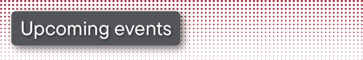 Upcoming events