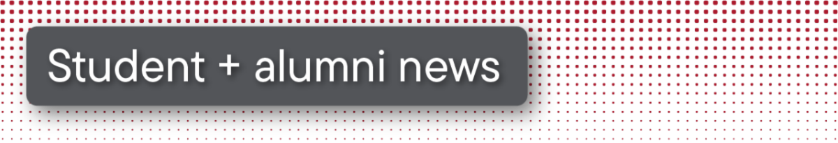 Student and alumni news