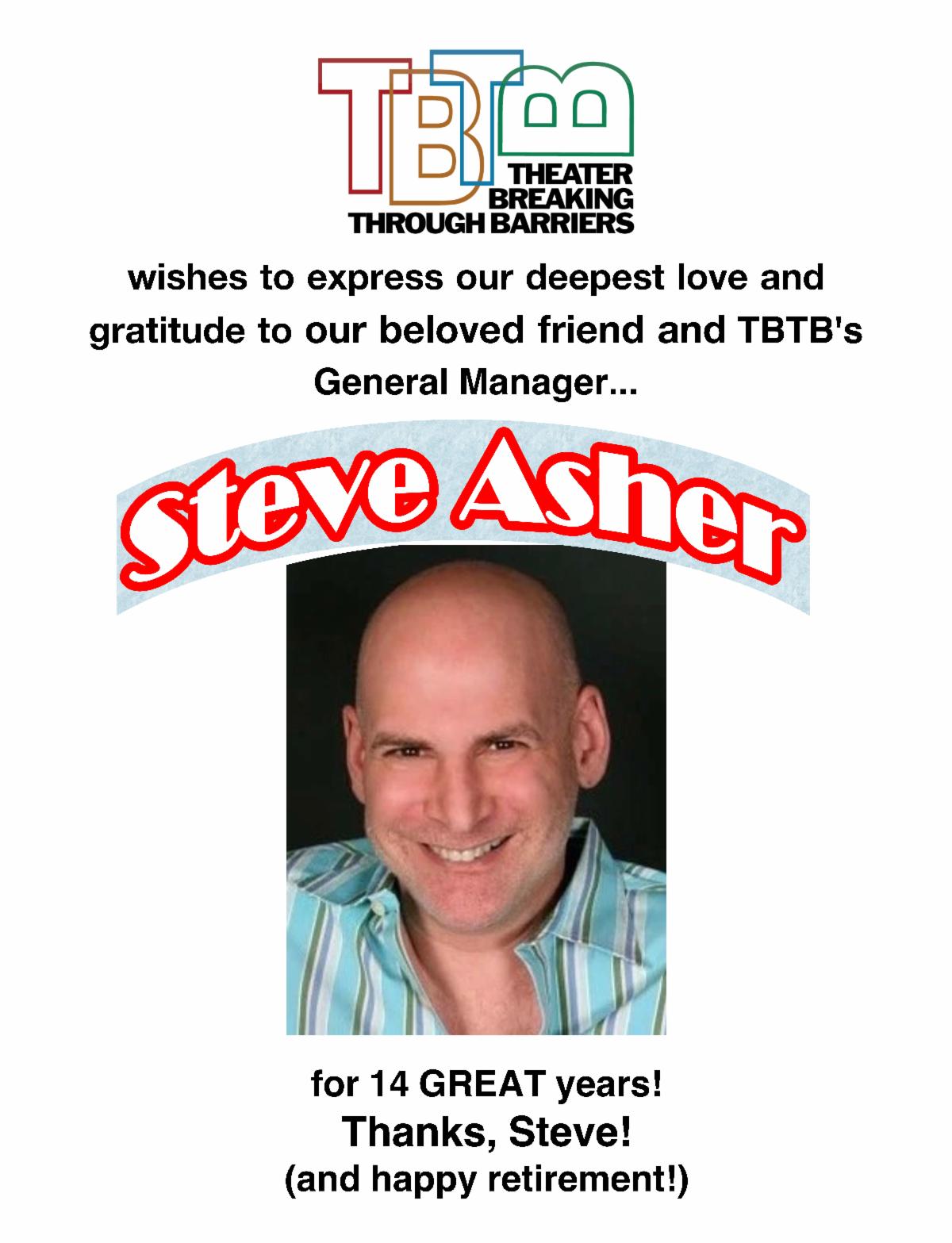 TBTB wishes to express our deepest love and gratitude to our beloved friend and TBTBs General Manager…Steve Asher for 14 GREAT years! Thanks, Steve! (And happy retirement!)