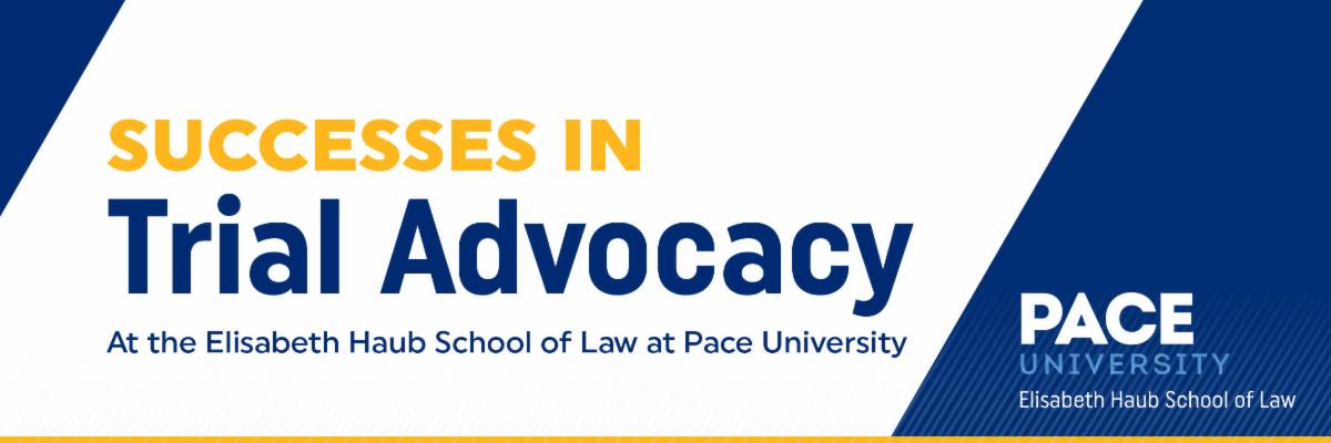 Trial Advocacy News from the Elisabeth Haub School of Law