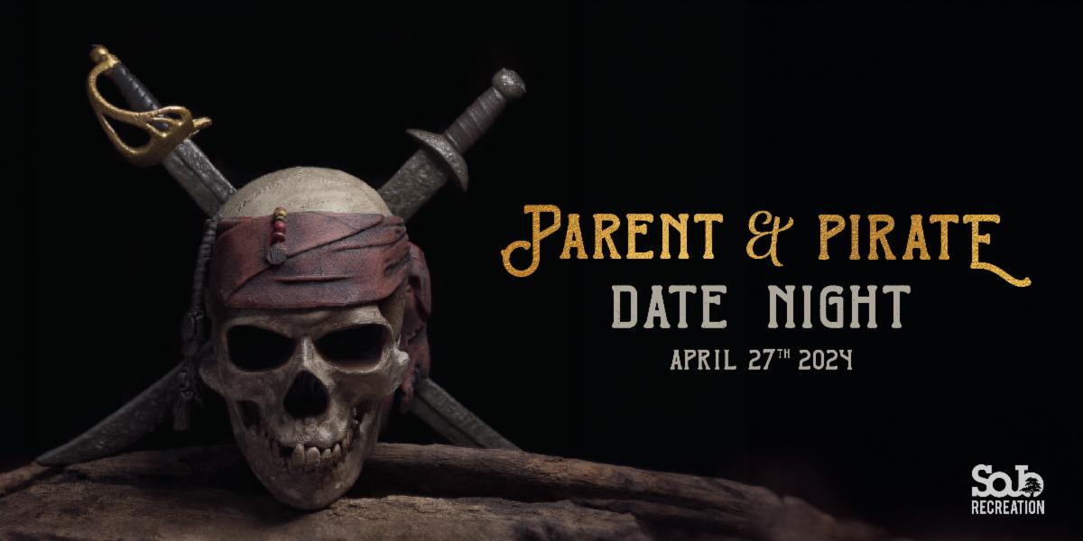 Parent Pirate Date Night, Skull and Pirate with Swords crossed behind it.