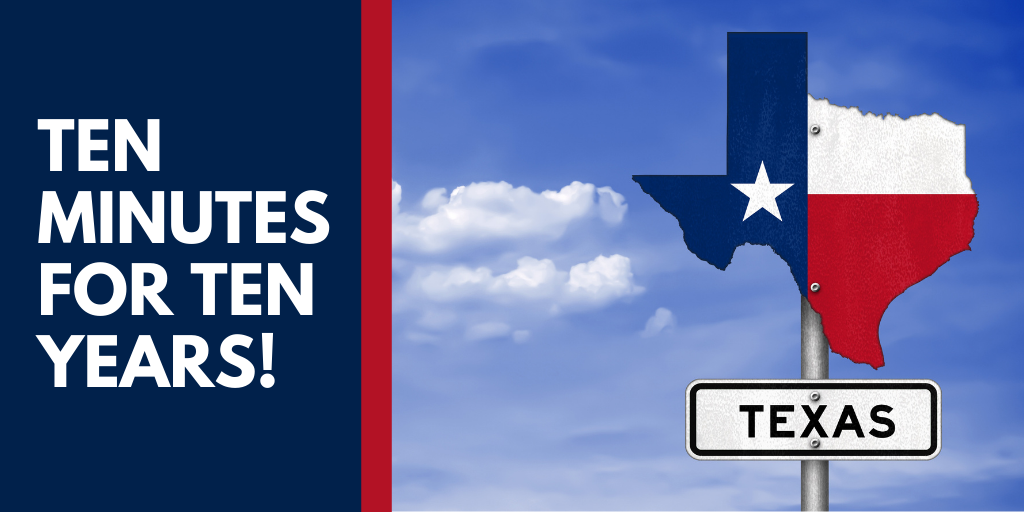 10 minutes for 10 years_ roadway sign with state of Texas and blue sky background