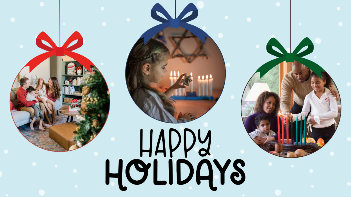 Ornaments showing scenes from Christmas, Hanukkah and Kwanza celebrations. "Happy Holidays"
