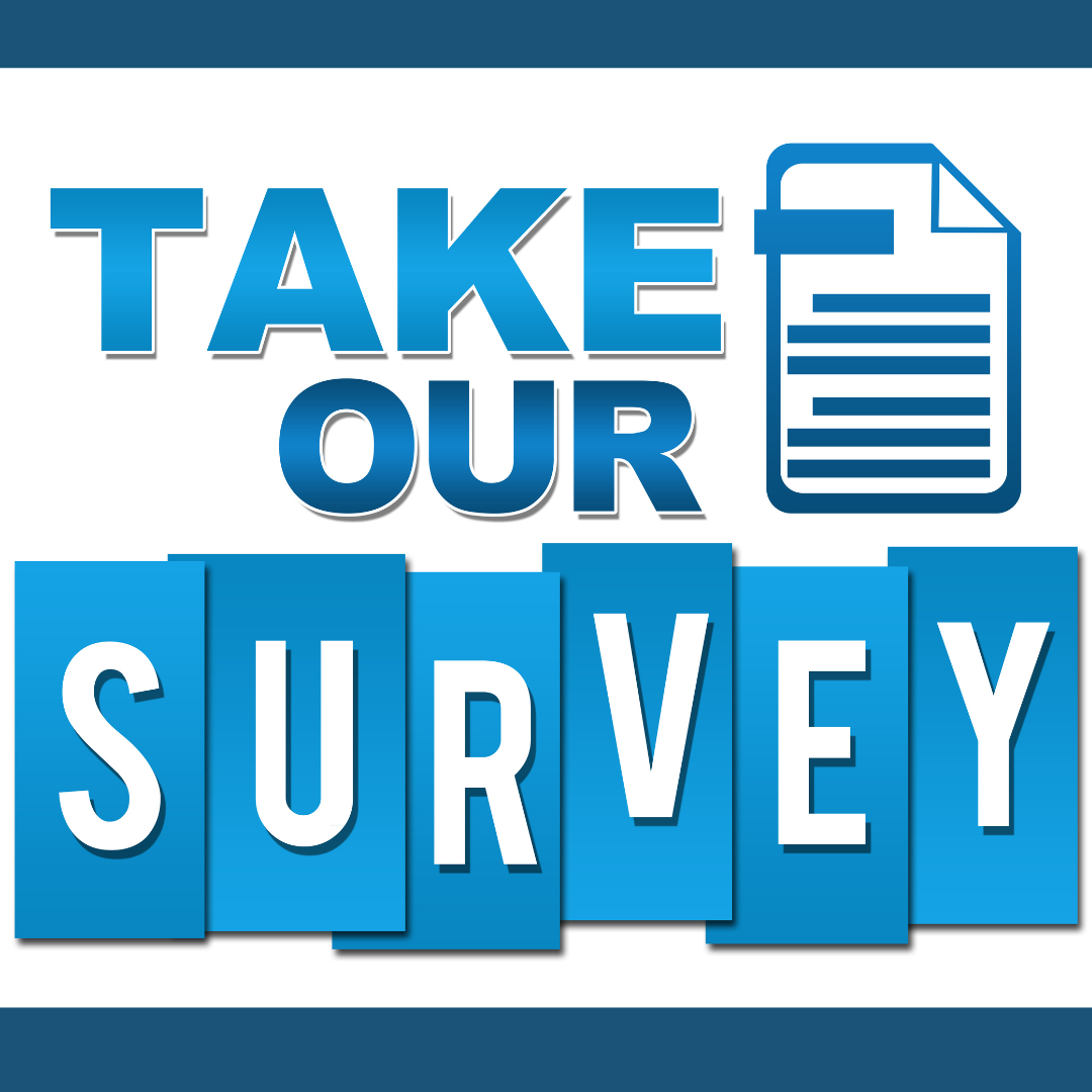 A blue and white graphic that says take our survey.