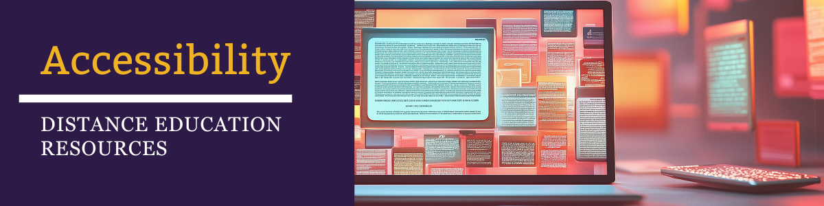 Laptop screen displaying comments in various sizes and colors. On the left side of the banner is a purple square with the text “ACCESSIBILITY” above “DISTANCE EDUCATION RESOURCES