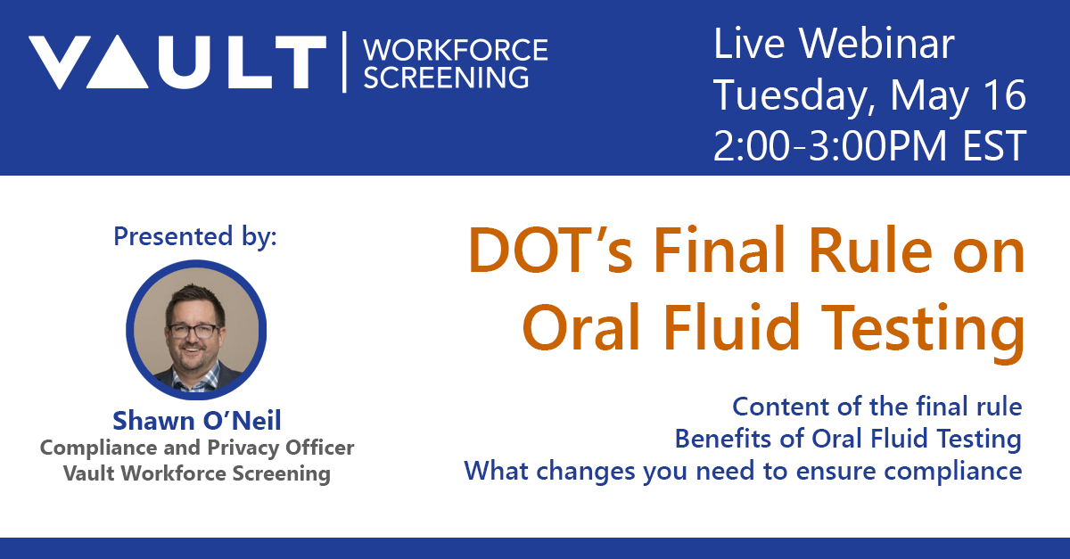 Vault Workforce Screening inar DOT's Final Rule on Oral Fluid Testing