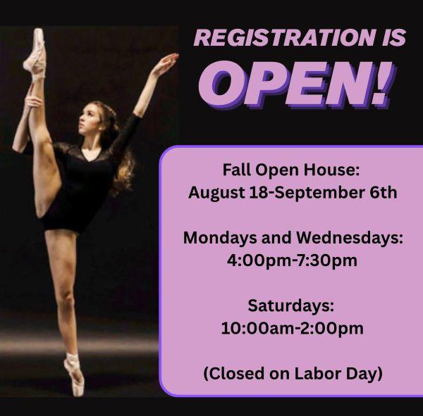 A picture of a ballet dancer doing a leg hold next to the words in pink text over a black background Registration is open Fall Open House August 18 to September 6th Mondays and Wednesdays 4pm to seven thirty Saturdays 10am to 2pm Closed on Labor Day