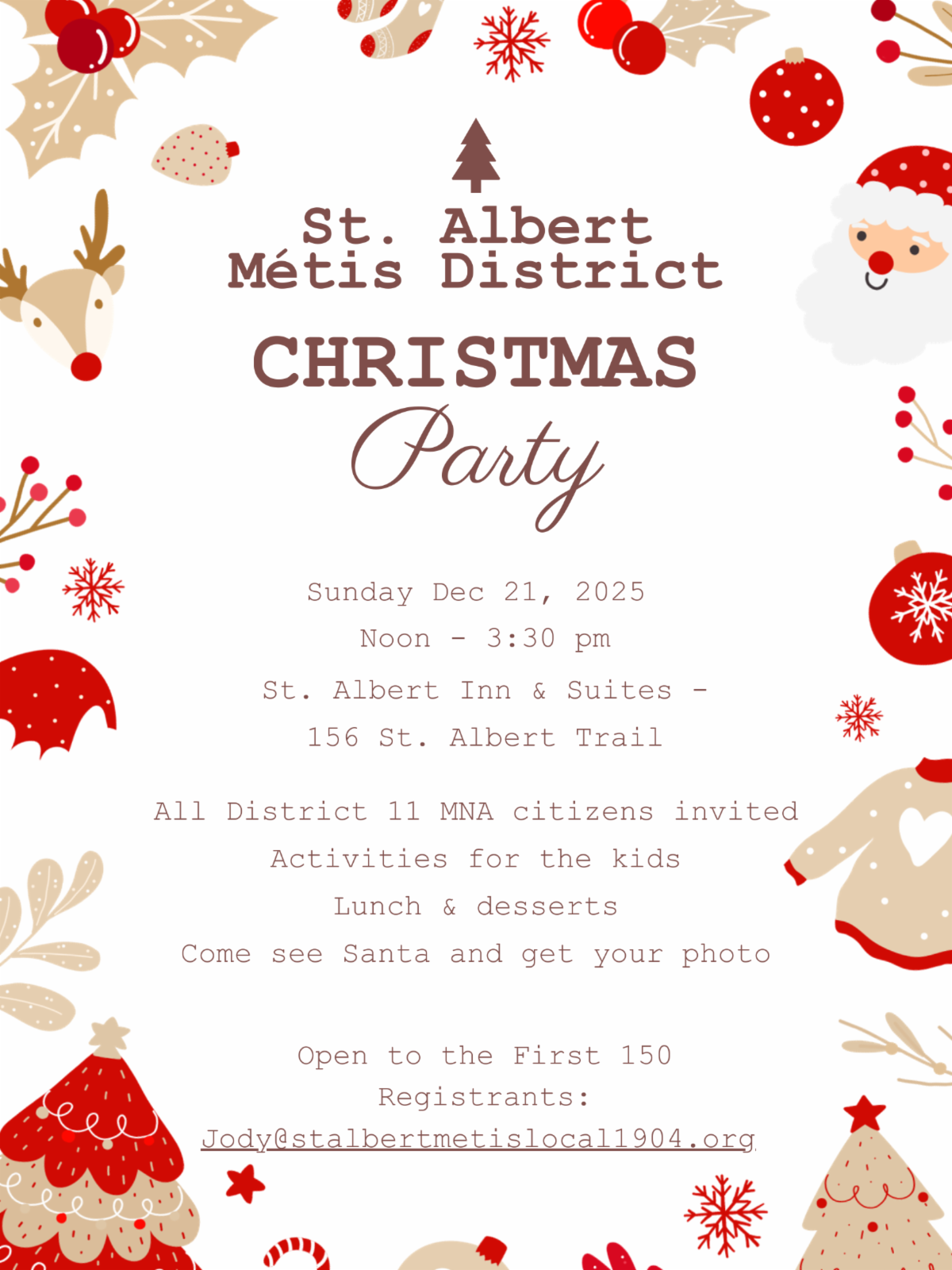 St Albert Metis District Christmas Party Sunday Dec 21 from noon to 330 pm at the St.Albert Inn and Suite 156 St.Albert Trail to register email jody@stalbermetislocal1904.org