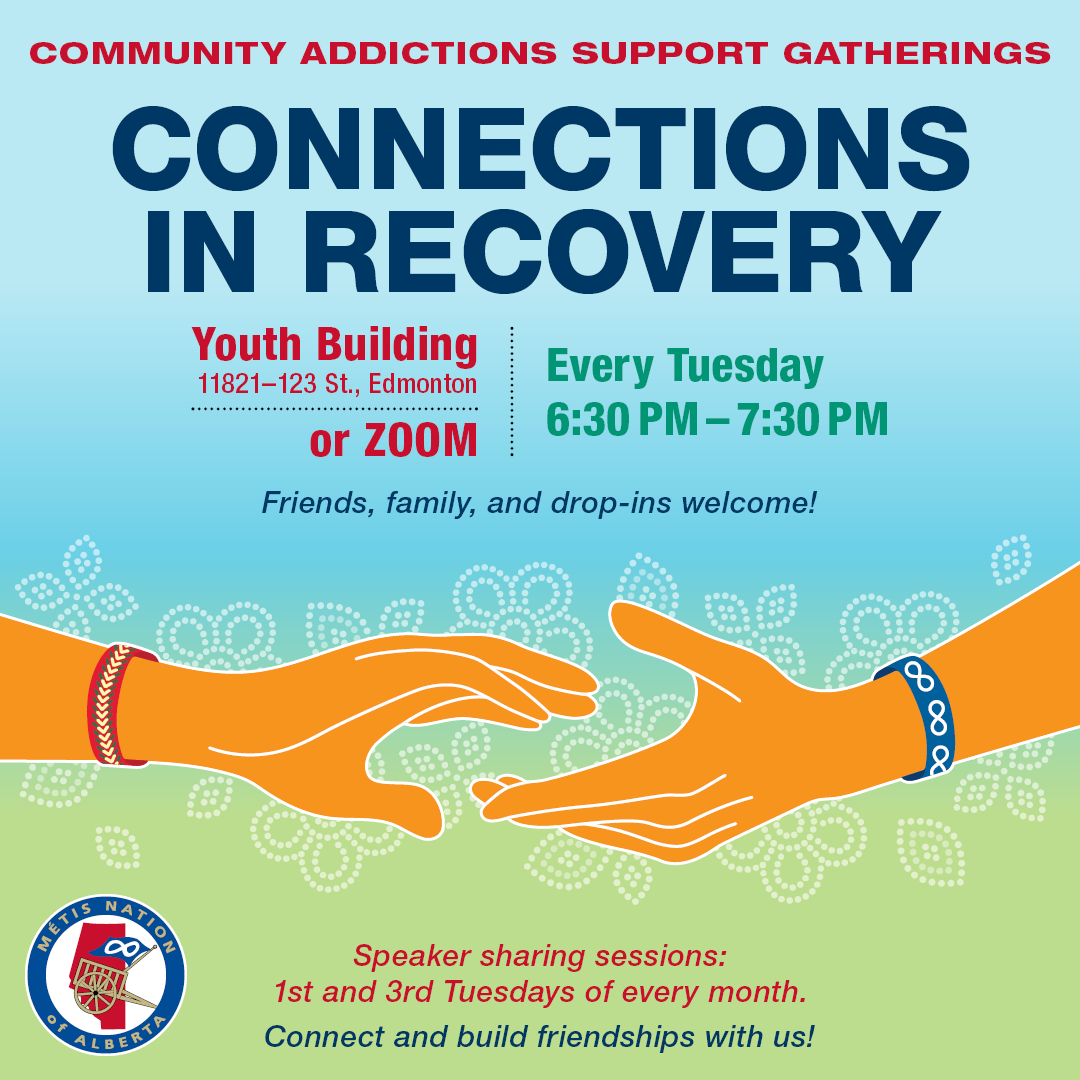 Connections in Recovery. Youth Building 11821 - 123 St., Edmonton, or ZOOM. Every Tuesday 6:30 pm - 7:30 pm. Friends, family, and drop-ins welcome. Speaker sharing sessions: 1st and 3rd Tuesdays of every month.  