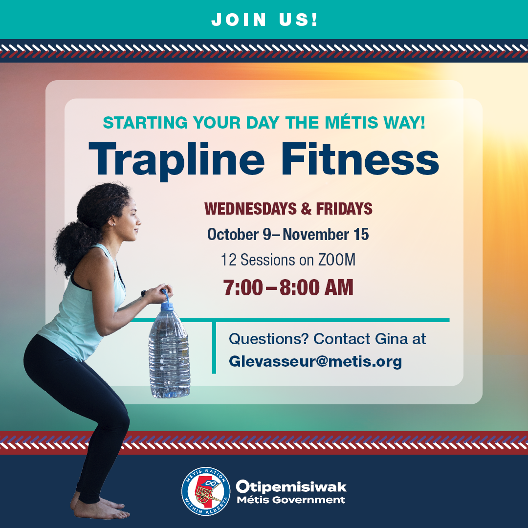 Trapline Fitness, Starting your day the Metis way. Wednesdays and Fridays, October 9 to November 15, 7 to 8 am, 12 sessions on Zoom. 