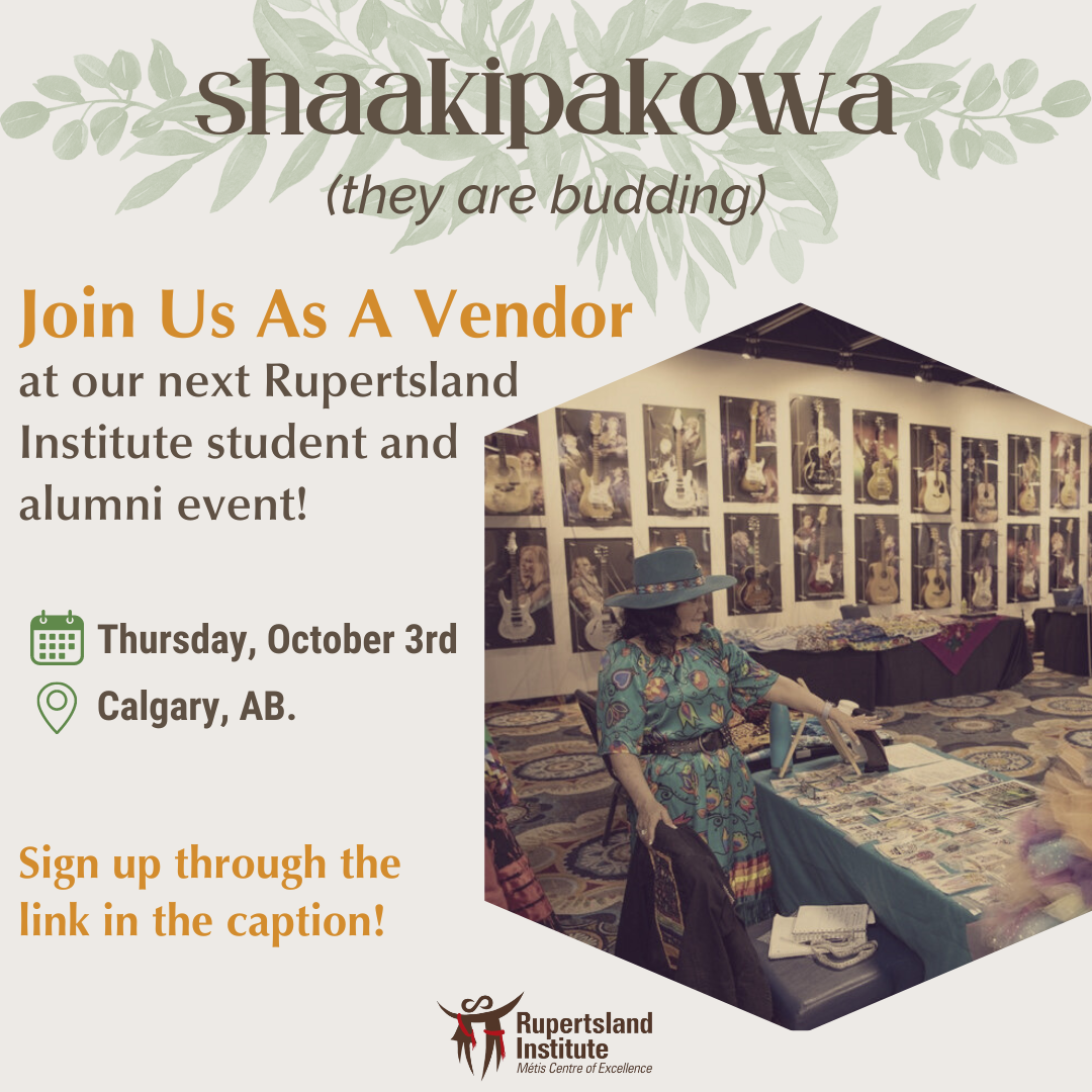 We are excited to invite you to participate as a vendor at our next Rupertsland Métis Student and Alumni Association (RMSA) event