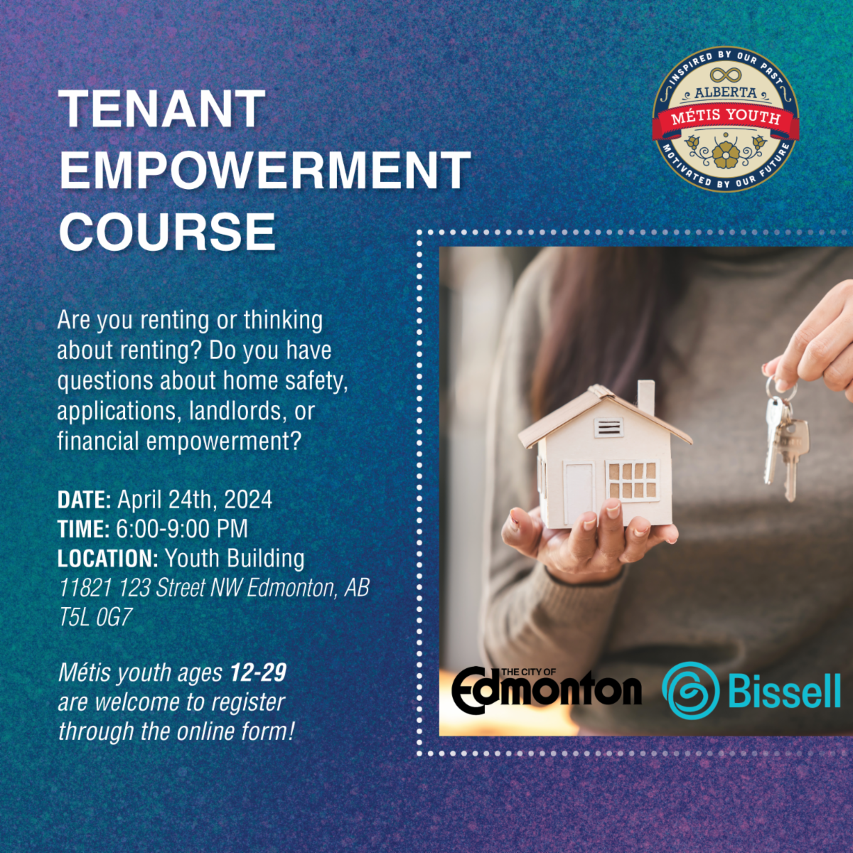 Tenant Empowerment Course. Are you renting or thinking about renting? Do you have questions about home safety, applications, landlords, or financial empowerment? April 24th, 2024, 6 - 9 pm, Youth Building, 11821 123 Street NW Edmonton, AB, T5L0G7
