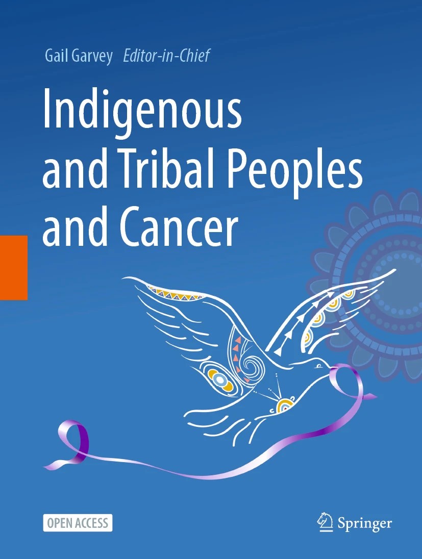 “Indigenous and Tribal Peoples and Cancer” is the first book to weave current global data about Indigenous and Tribal peoples' experiences of cancer with their own voices, while bringing forward future policy directions, successful public health interventions, and best-practice approaches.