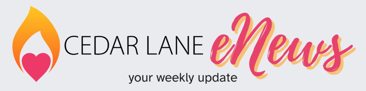 Cedar Lane eNews your weekly update cedarlane.org