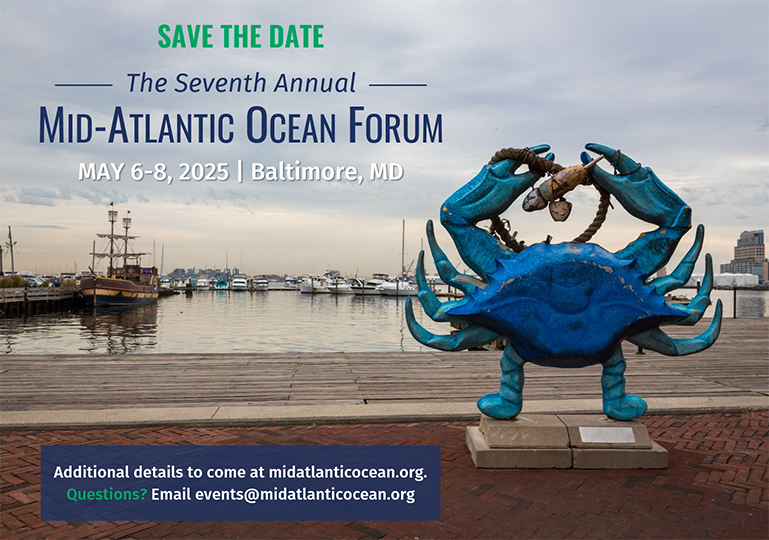 An image of a crab sculpture overlooking a harbor with the text, "Save the Date: The 2025 Mid-Atlantic Ocean Forum. May 6-8, Baltimore, MD."