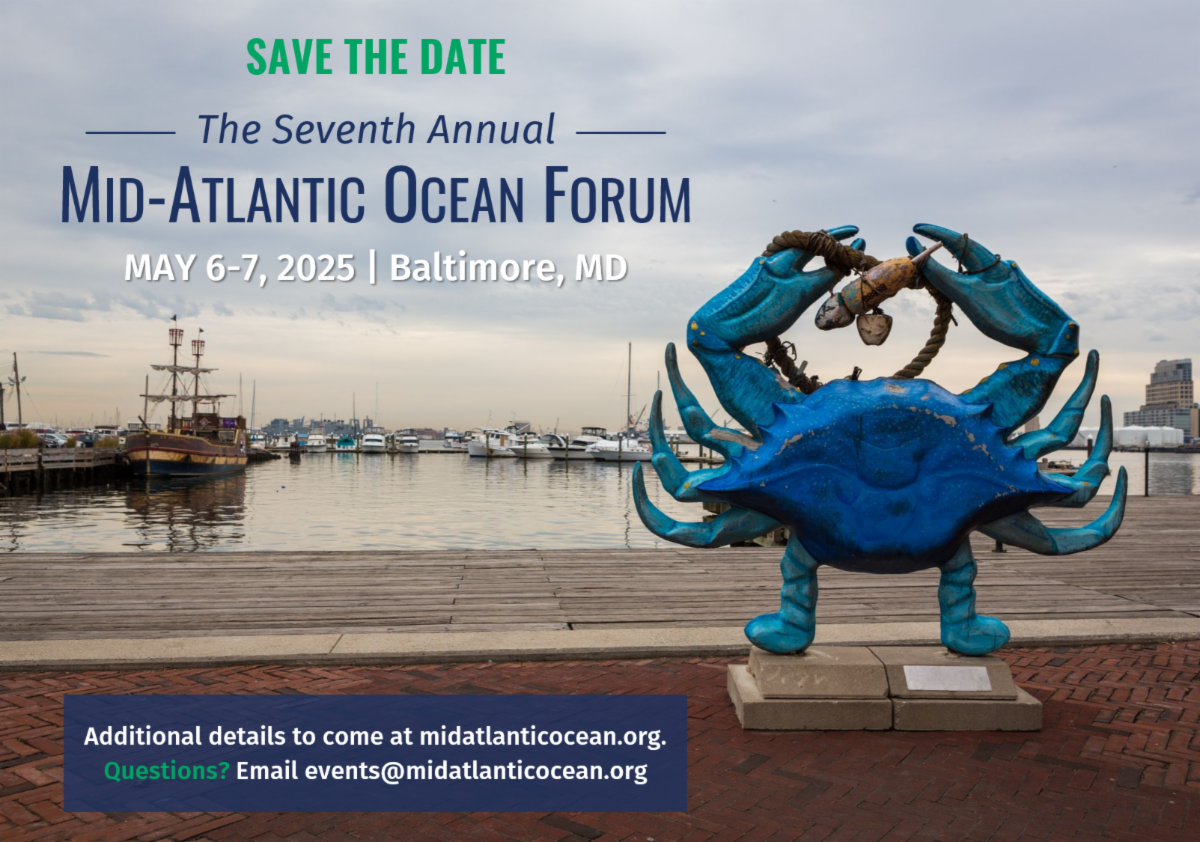 An image of a crab sculpture overlooking Baltimore Harbor with the text: SAVE THE DATE The Seventh Annual Mid-Atlantic Ocean Forum, May 6-7, Baltimore Maryland