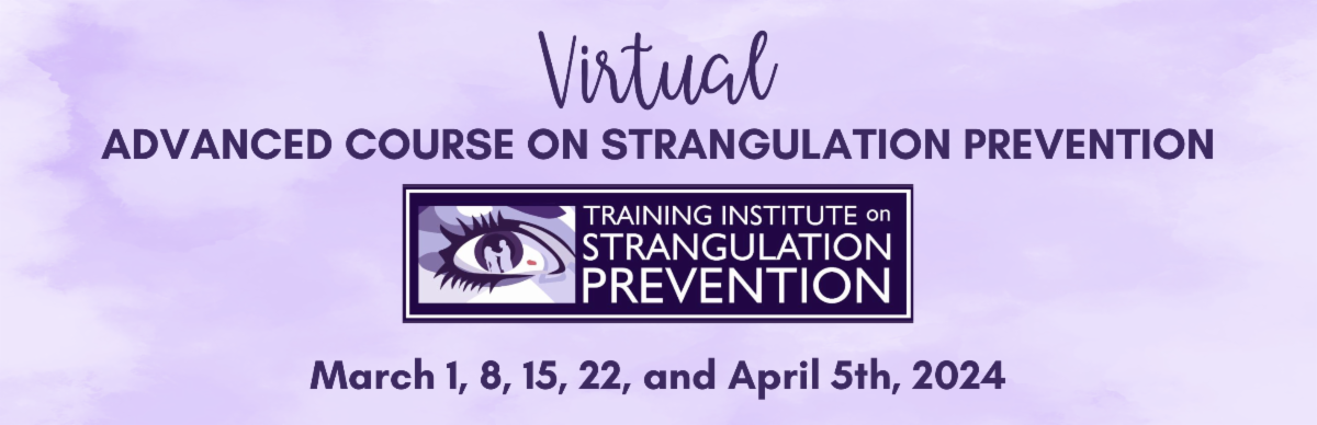 2024 March Virtual Advanced Course on Strangulation Prevention ...