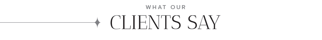 What Our Clients Say