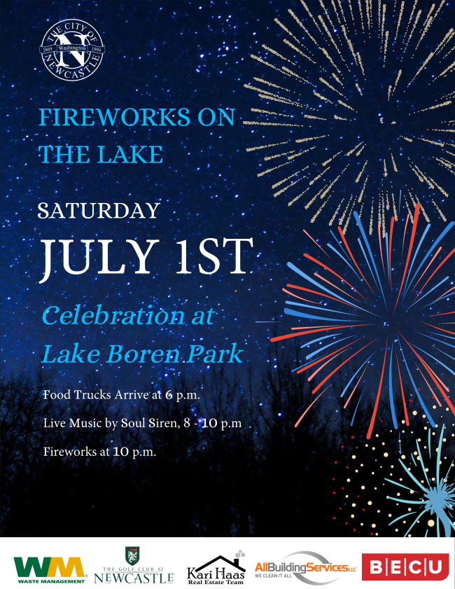 An illustration of red, white, and blue fireworks against a dark blue sky. The seal of the City of Newcastle is in the upper left corner in white. The text reads, "Fireworks on the Lake, Saturday, July 1st. Celebrate at Lake Boren Park. Food Trucks Arrive at 6 p.m. Live music by Soul Siren, 8-10 p.m. Fireworks at 10 p.m." Sponsor logos at the bottom include WM, The Golf Club at Newcastle, Kari Haas Real Estate Team, All Building Services LLC, and BECU.