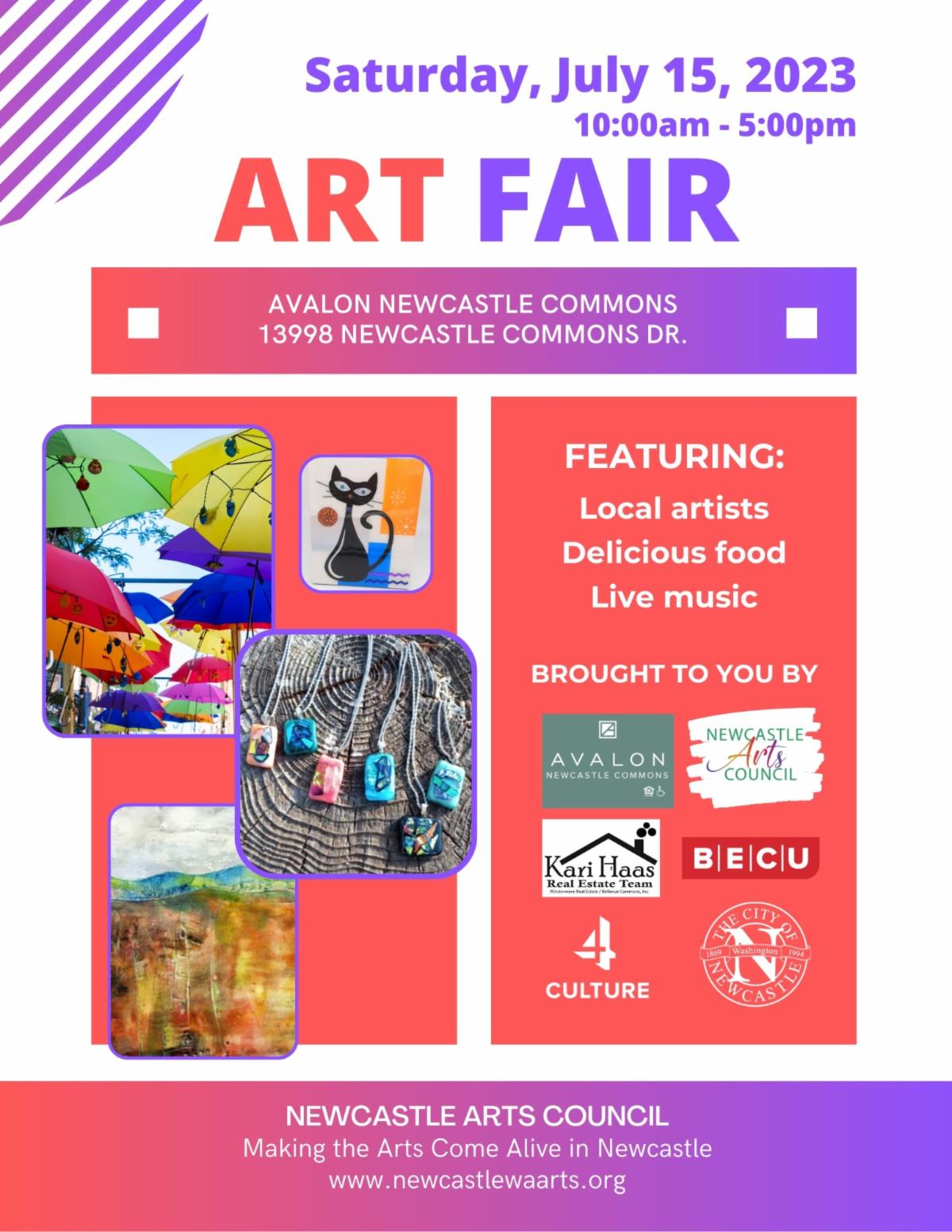 Flyer for the 2023 Newcastle Art Fair. Text reads, "Saturday, July 15, 2023 10:00am - 5:00pm. AVALON NEWCASTLE COMMONS 13998 NEWCASTLE COMMONS DR. FEATURING: Local artists, Delicious food, Live music. BROUGHT TO YOU BY Avalon Newcastle Commons, Newcastle Arts Council, Kari Haas Real Estate Team, BECU, 4Culture, City of Newcastle. NEWCASTLE ARTS COUNCIL Making the Arts Come Alive in Newcastle www.newcastlewaarts.org"