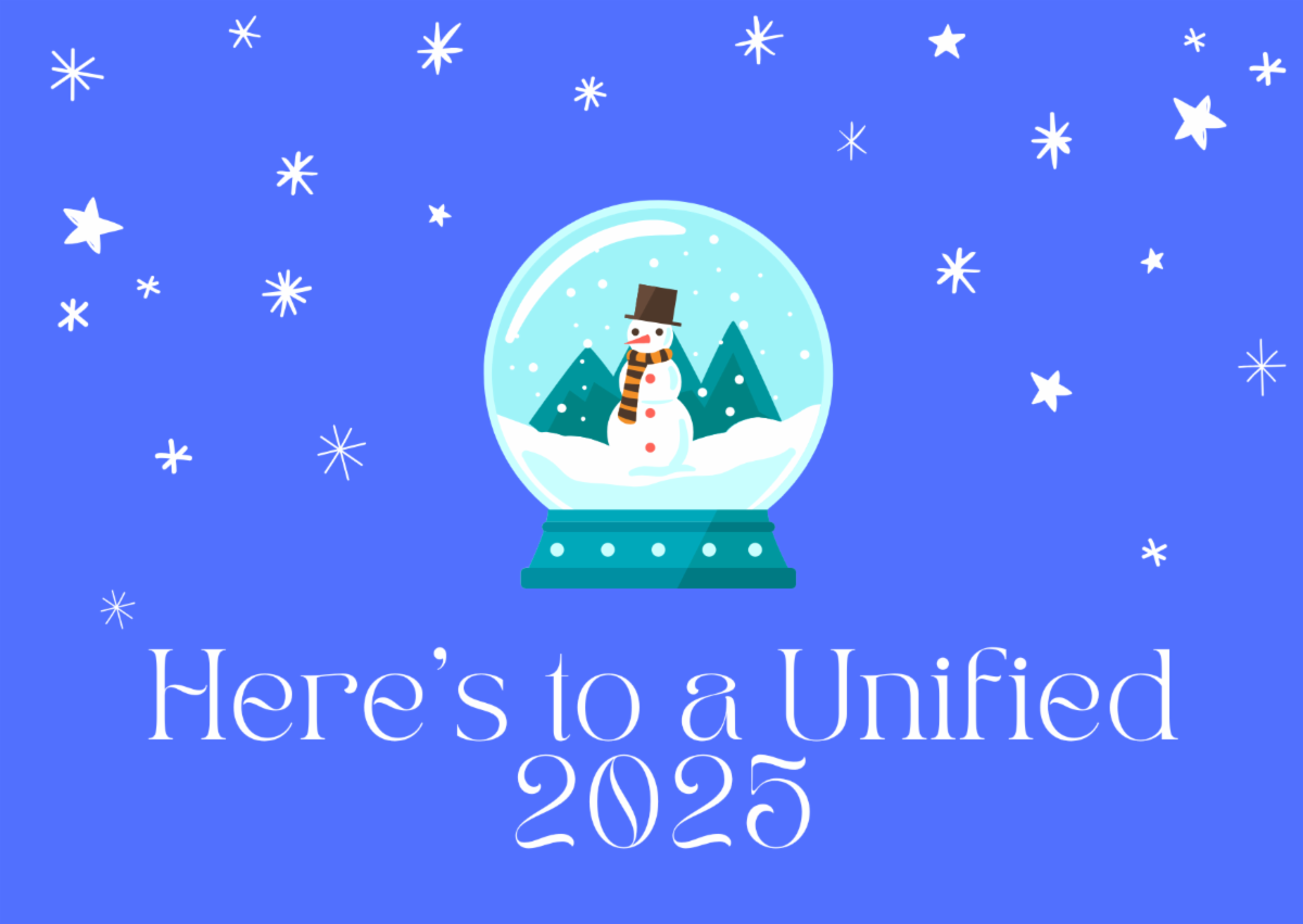 Blue graphic with white snowflakes falling and a snow globe in the middle with a snowman inside. Below in white text it says "Here's to a Unified 2025"