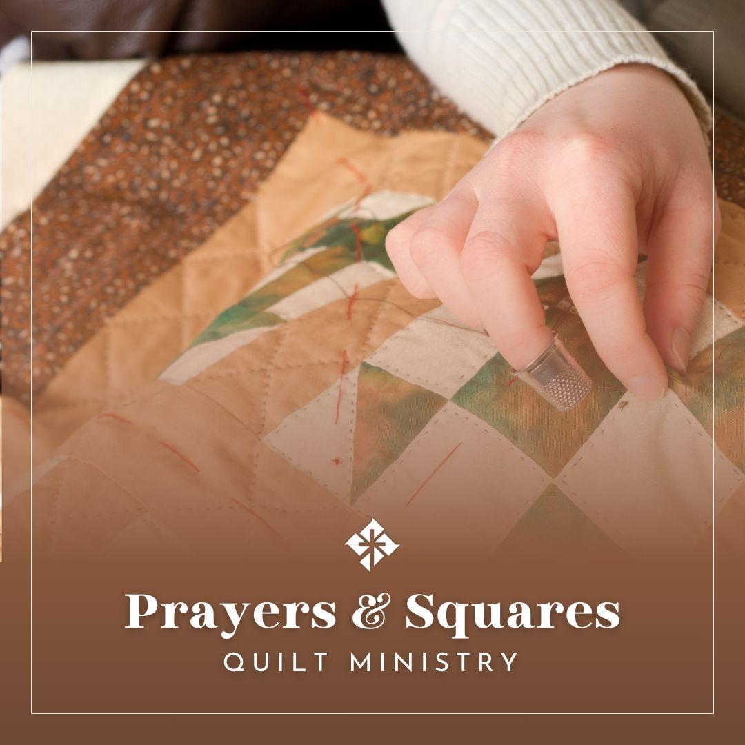 Prayers & Squares Quilt Ministry