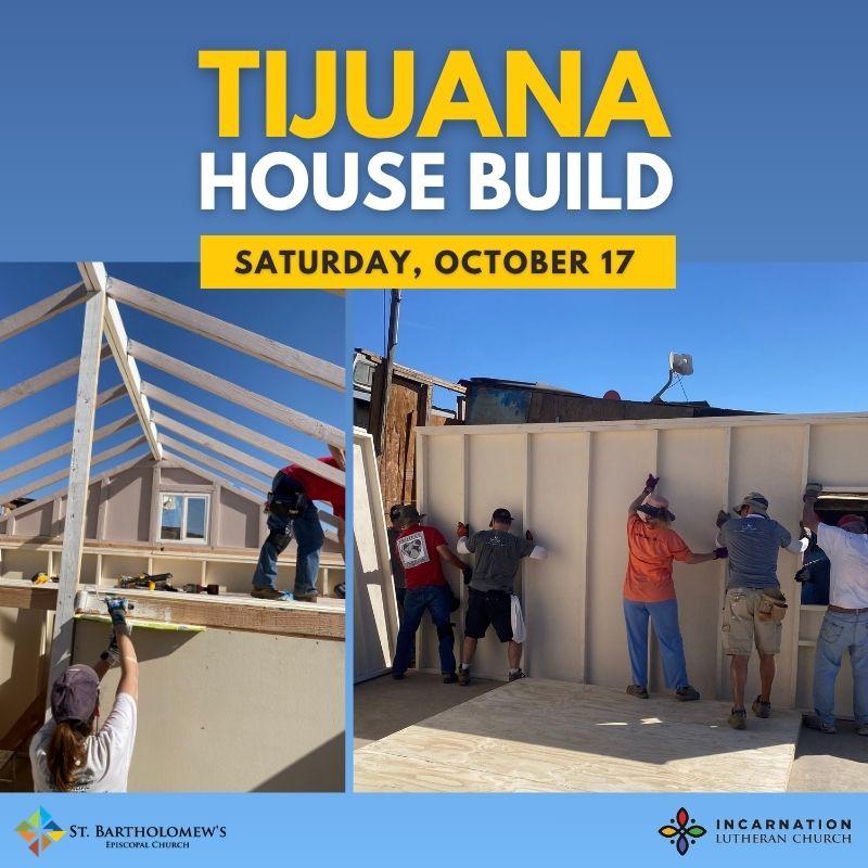 Tijuana House BuildâSaturday, October 17
