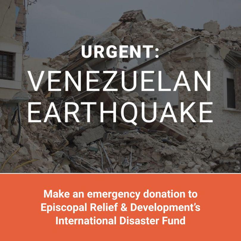Venezuelan EarthquakeâDonate to Episcopal Relief & Development's International Disaster Fund