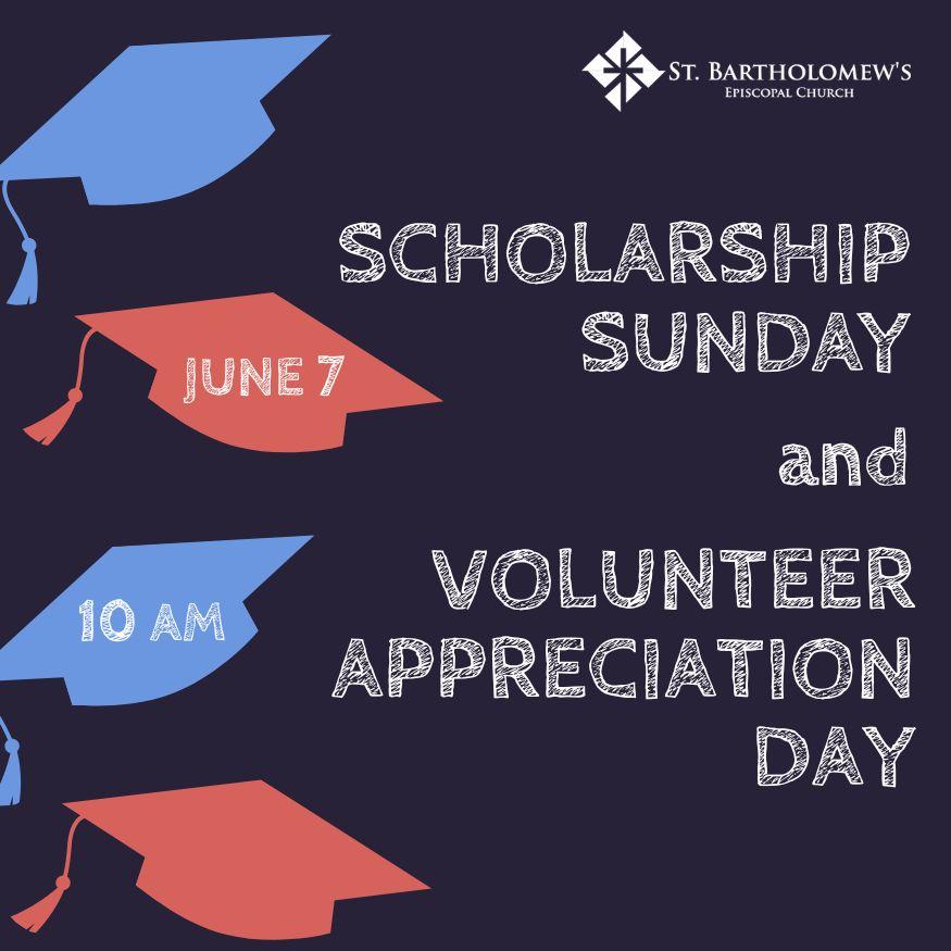 Scholarship Sunday and Volunteer Appreciation DayâJune 7