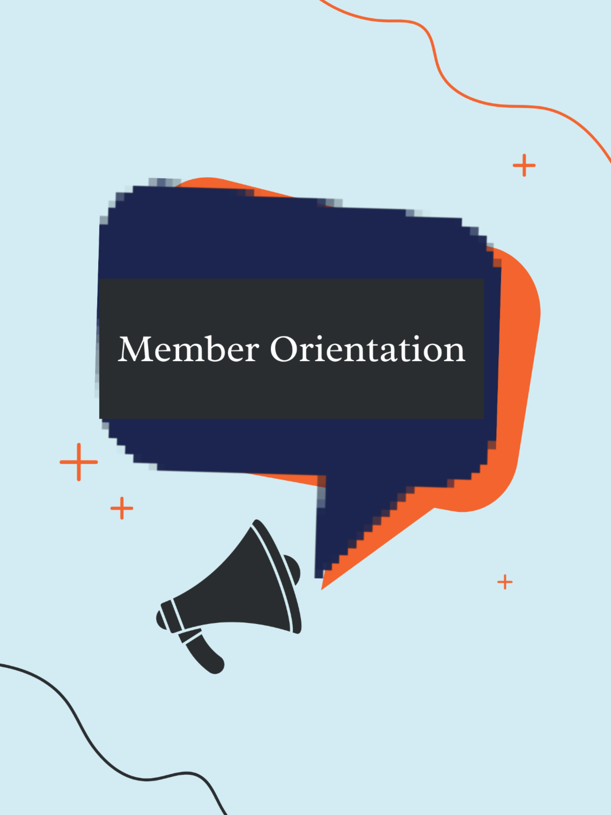 Member orientation