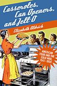 Casseroles Can Openers and Jell-O Cover Image