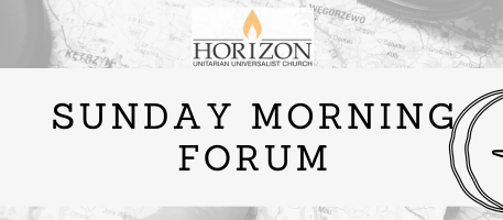 The black text "Sunday morning forum" sits on a white background below the Horizon logo. The black image of a UU chalice sits to the side.