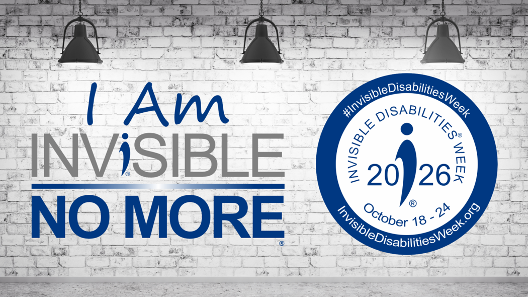 Blue text on a spot-lit white brick background reads "I Am Invisible No More - Invisible Disabilities Week 2026 October 18 - 24" next to the logo for invisible disabilities dot org.