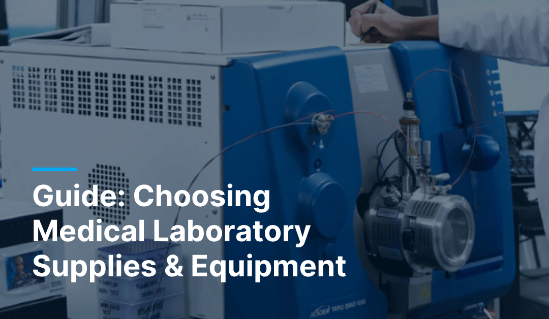 Choosing medical laboratory supplies and equipment image for blog