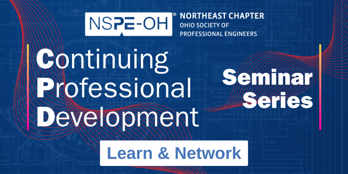 NSPE-Ohio Northeast Chapter's CPD Seminar Series