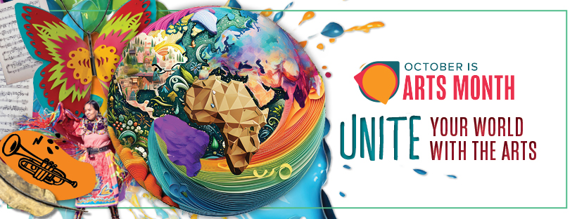 A collage of colorful images with words Arts October is here! Unite your world with arts